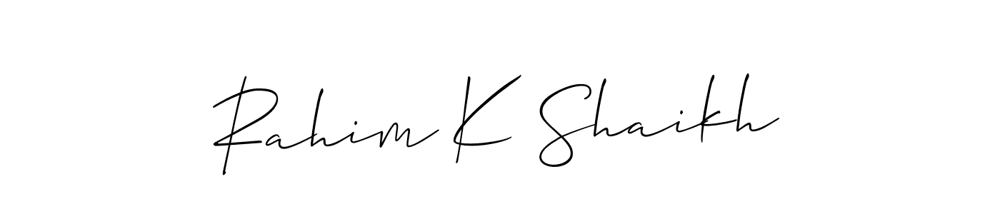 Make a short Rahim K Shaikh signature style. Manage your documents anywhere anytime using Allison_Script. Create and add eSignatures, submit forms, share and send files easily. Rahim K Shaikh signature style 2 images and pictures png