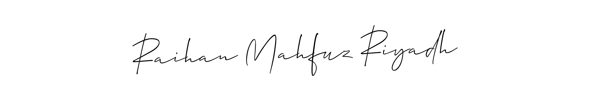 Make a short Raihan Mahfuz Riyadh signature style. Manage your documents anywhere anytime using Allison_Script. Create and add eSignatures, submit forms, share and send files easily. Raihan Mahfuz Riyadh signature style 2 images and pictures png