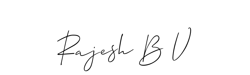 Design your own signature with our free online signature maker. With this signature software, you can create a handwritten (Allison_Script) signature for name Rajesh B V. Rajesh B V signature style 2 images and pictures png