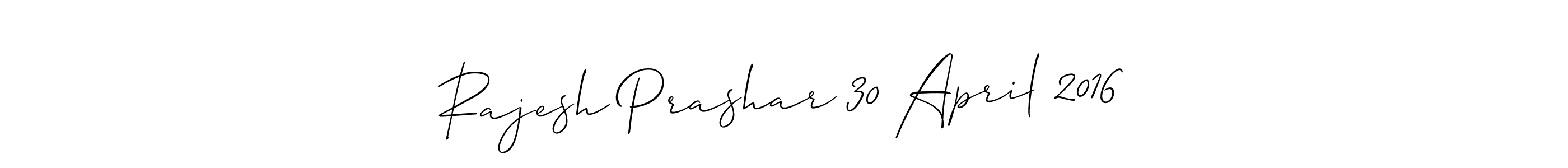 Also we have Rajesh Prashar 30 April 2016 name is the best signature style. Create professional handwritten signature collection using Allison_Script autograph style. Rajesh Prashar 30 April 2016 signature style 2 images and pictures png