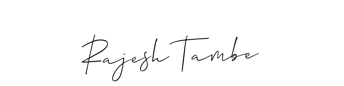 How to make Rajesh Tambe name signature. Use Allison_Script style for creating short signs online. This is the latest handwritten sign. Rajesh Tambe signature style 2 images and pictures png