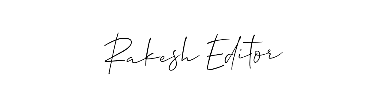 Make a beautiful signature design for name Rakesh Editor. With this signature (Allison_Script) style, you can create a handwritten signature for free. Rakesh Editor signature style 2 images and pictures png