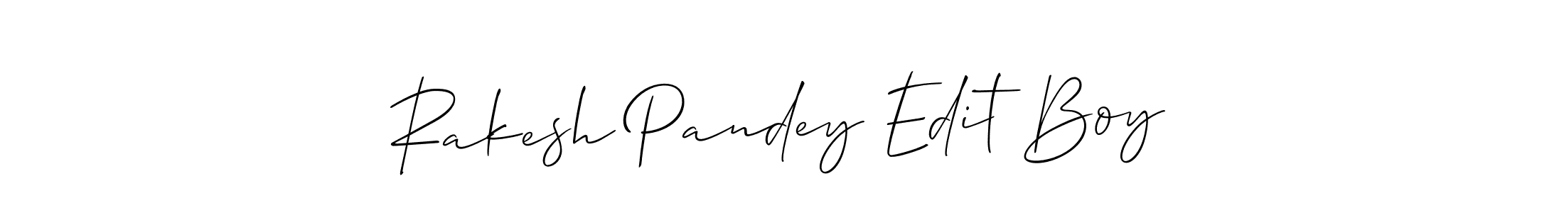 Use a signature maker to create a handwritten signature online. With this signature software, you can design (Allison_Script) your own signature for name Rakesh Pandey Edit Boy. Rakesh Pandey Edit Boy signature style 2 images and pictures png