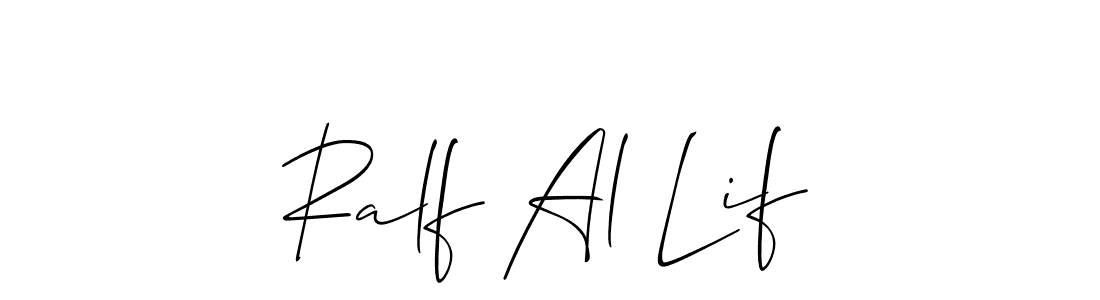 Also You can easily find your signature by using the search form. We will create Ralf Al Lif name handwritten signature images for you free of cost using Allison_Script sign style. Ralf Al Lif signature style 2 images and pictures png