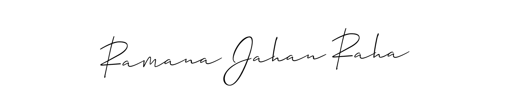 You should practise on your own different ways (Allison_Script) to write your name (Ramana Jahan Raha) in signature. don't let someone else do it for you. Ramana Jahan Raha signature style 2 images and pictures png