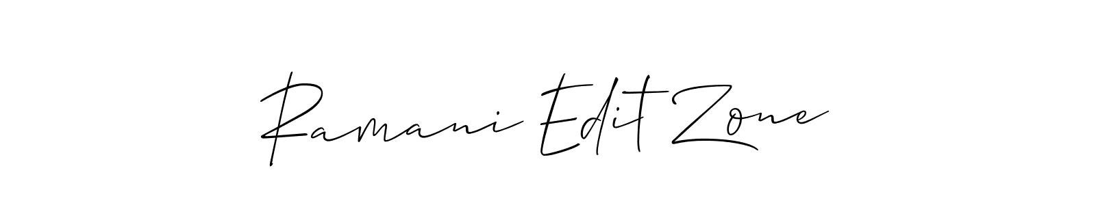 Design your own signature with our free online signature maker. With this signature software, you can create a handwritten (Allison_Script) signature for name Ramani Edit Zone. Ramani Edit Zone signature style 2 images and pictures png