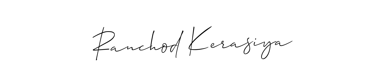 Make a beautiful signature design for name Ranchod Kerasiya. With this signature (Allison_Script) style, you can create a handwritten signature for free. Ranchod Kerasiya signature style 2 images and pictures png