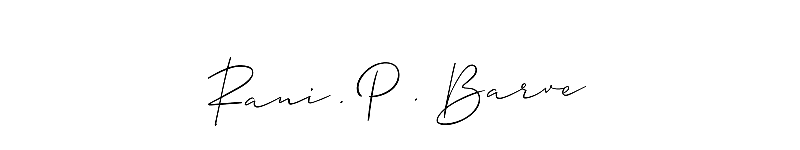 Make a short Rani . P . Barve signature style. Manage your documents anywhere anytime using Allison_Script. Create and add eSignatures, submit forms, share and send files easily. Rani . P . Barve signature style 2 images and pictures png