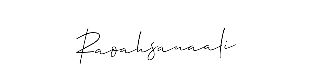 How to make Raoahsanaali name signature. Use Allison_Script style for creating short signs online. This is the latest handwritten sign. Raoahsanaali signature style 2 images and pictures png