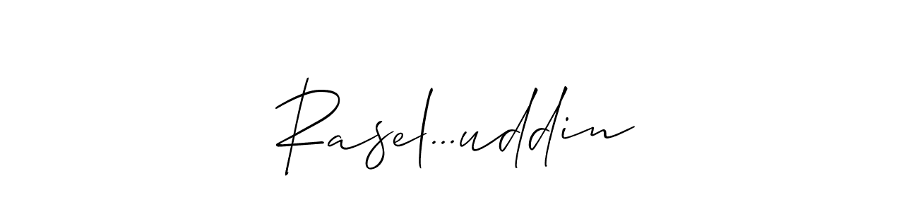 Similarly Allison_Script is the best handwritten signature design. Signature creator online .You can use it as an online autograph creator for name Rasel...uddin. Rasel...uddin signature style 2 images and pictures png