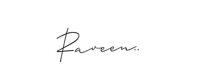 Design your own signature with our free online signature maker. With this signature software, you can create a handwritten (Allison_Script) signature for name Raveen... Raveen.. signature style 2 images and pictures png