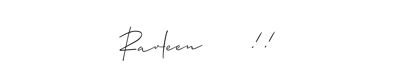 Use a signature maker to create a handwritten signature online. With this signature software, you can design (Allison_Script) your own signature for name Ravleen       !!. Ravleen       !! signature style 2 images and pictures png