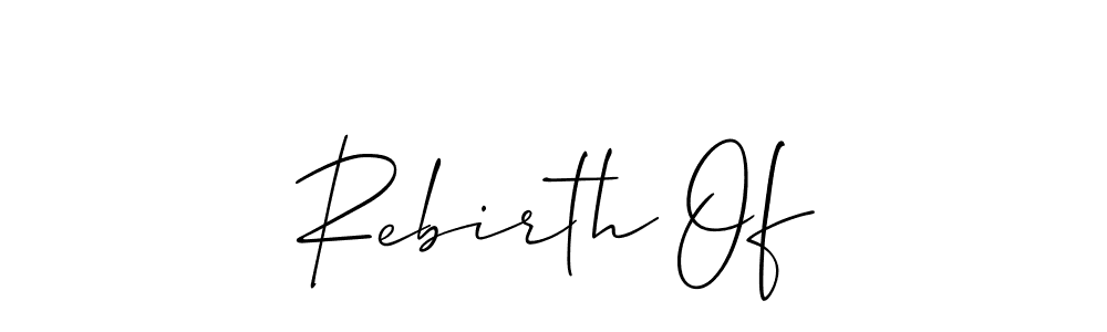 Create a beautiful signature design for name Rebirth Of. With this signature (Allison_Script) fonts, you can make a handwritten signature for free. Rebirth Of signature style 2 images and pictures png
