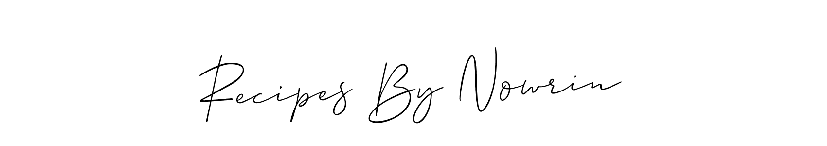 Design your own signature with our free online signature maker. With this signature software, you can create a handwritten (Allison_Script) signature for name Recipes By Nowrin. Recipes By Nowrin signature style 2 images and pictures png