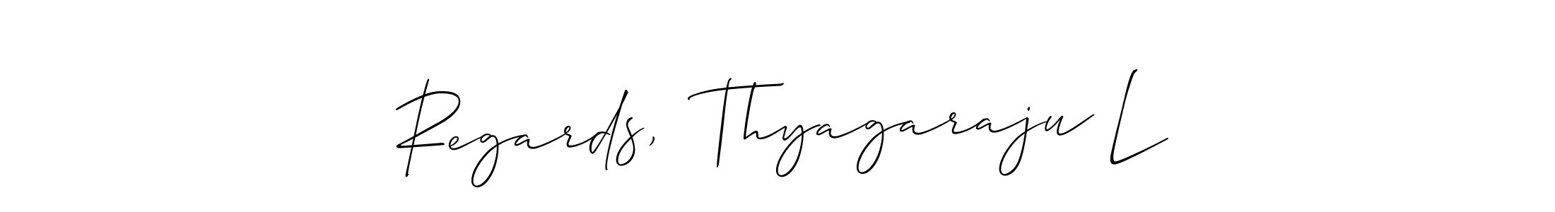 Make a short Regards,  Thyagaraju L signature style. Manage your documents anywhere anytime using Allison_Script. Create and add eSignatures, submit forms, share and send files easily. Regards,  Thyagaraju L signature style 2 images and pictures png
