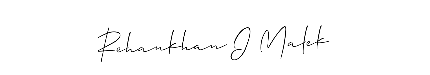 Design your own signature with our free online signature maker. With this signature software, you can create a handwritten (Allison_Script) signature for name Rehankhan I Malek. Rehankhan I Malek signature style 2 images and pictures png