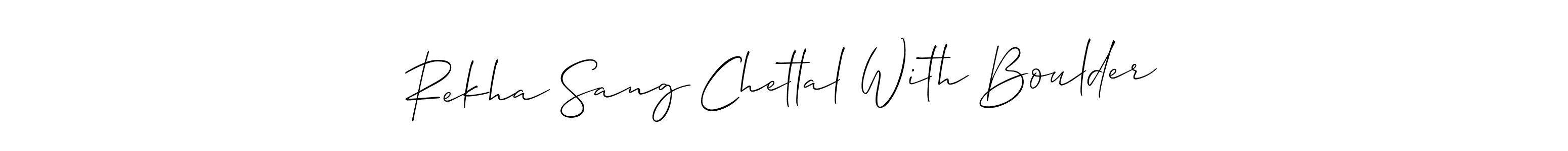 Create a beautiful signature design for name Rekha Sang Chetlal With Boulder. With this signature (Allison_Script) fonts, you can make a handwritten signature for free. Rekha Sang Chetlal With Boulder signature style 2 images and pictures png