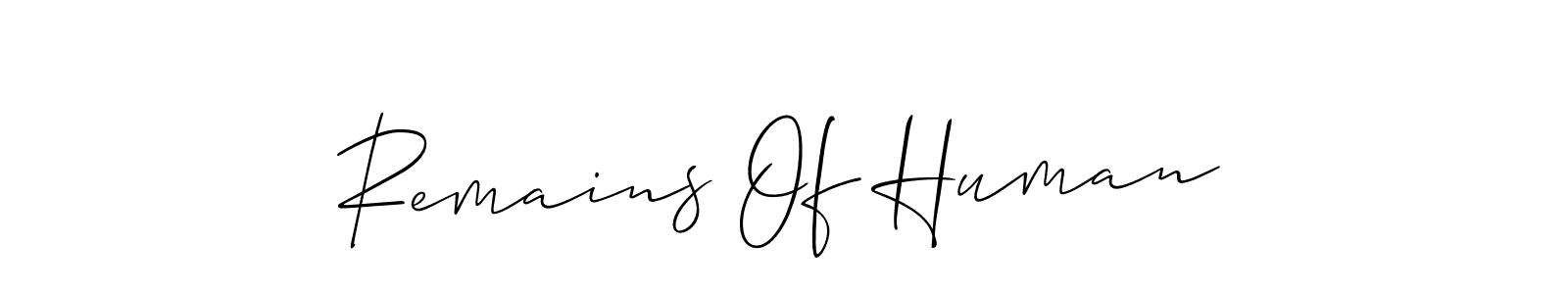 Make a short Remains Of Human signature style. Manage your documents anywhere anytime using Allison_Script. Create and add eSignatures, submit forms, share and send files easily. Remains Of Human signature style 2 images and pictures png