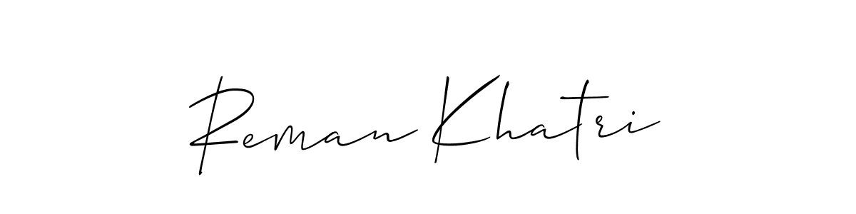 Make a beautiful signature design for name Reman Khatri. With this signature (Allison_Script) style, you can create a handwritten signature for free. Reman Khatri signature style 2 images and pictures png