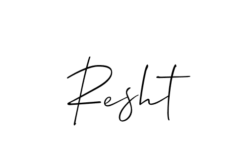 You should practise on your own different ways (Allison_Script) to write your name (Resht) in signature. don't let someone else do it for you. Resht signature style 2 images and pictures png