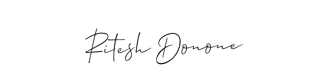 Create a beautiful signature design for name Ritesh Donone. With this signature (Allison_Script) fonts, you can make a handwritten signature for free. Ritesh Donone signature style 2 images and pictures png