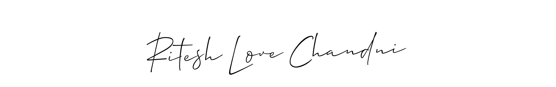 How to make Ritesh Love Chandni name signature. Use Allison_Script style for creating short signs online. This is the latest handwritten sign. Ritesh Love Chandni signature style 2 images and pictures png