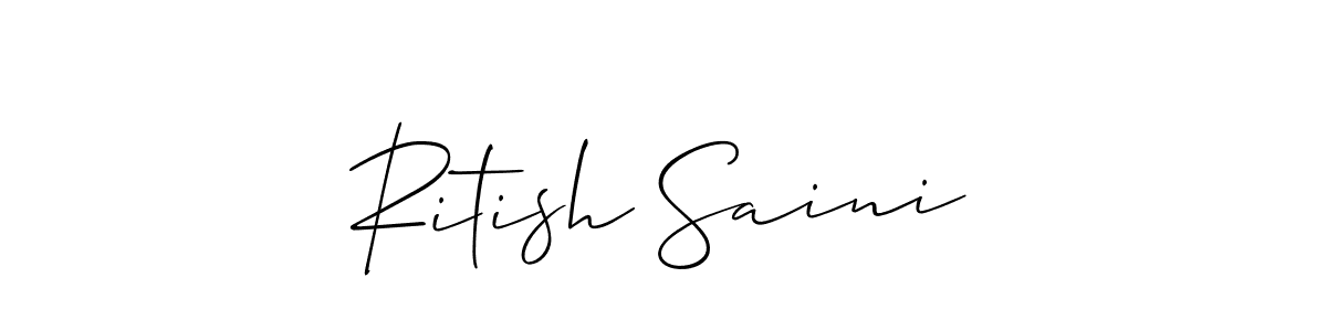 Design your own signature with our free online signature maker. With this signature software, you can create a handwritten (Allison_Script) signature for name Ritish Saini. Ritish Saini signature style 2 images and pictures png