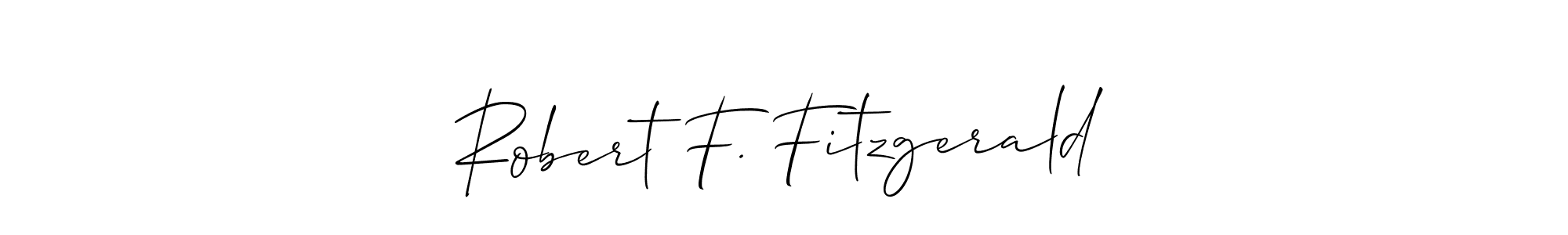 You should practise on your own different ways (Allison_Script) to write your name (Robert F. Fitzgerald) in signature. don't let someone else do it for you. Robert F. Fitzgerald signature style 2 images and pictures png