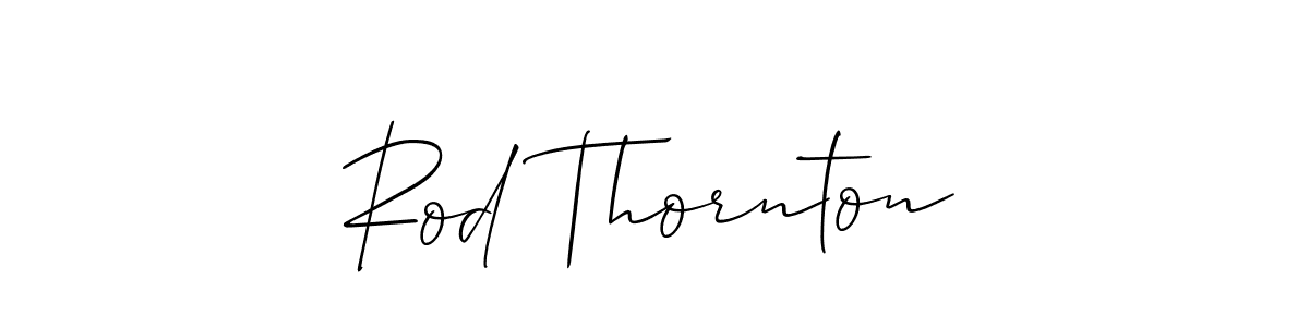 You should practise on your own different ways (Allison_Script) to write your name (Rod Thornton) in signature. don't let someone else do it for you. Rod Thornton signature style 2 images and pictures png