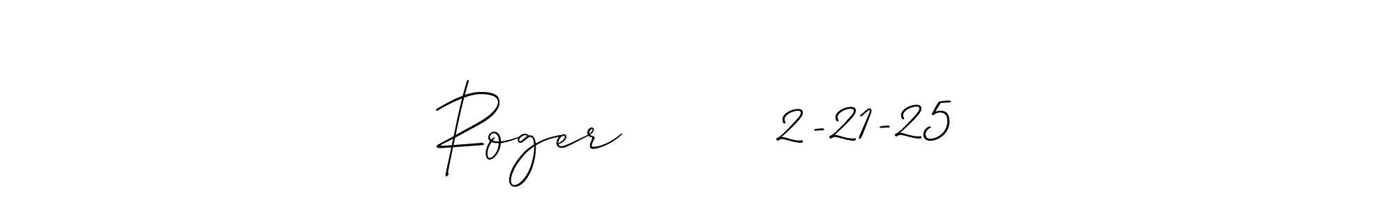 Allison_Script is a professional signature style that is perfect for those who want to add a touch of class to their signature. It is also a great choice for those who want to make their signature more unique. Get Roger        2-21-25 name to fancy signature for free. Roger        2-21-25 signature style 2 images and pictures png