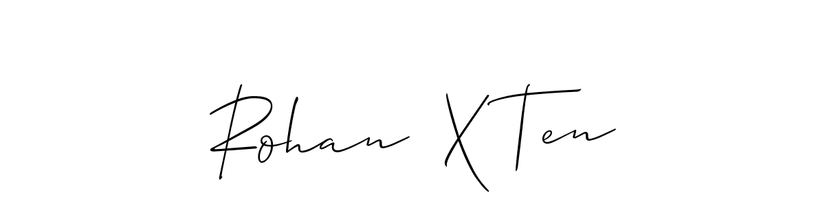 Also we have Rohan  X Ten name is the best signature style. Create professional handwritten signature collection using Allison_Script autograph style. Rohan  X Ten signature style 2 images and pictures png