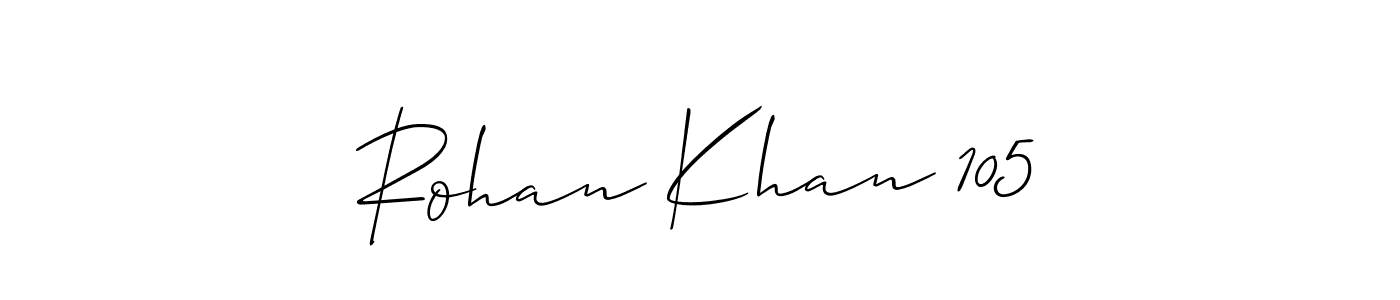 Also we have Rohan Khan 105 name is the best signature style. Create professional handwritten signature collection using Allison_Script autograph style. Rohan Khan 105 signature style 2 images and pictures png