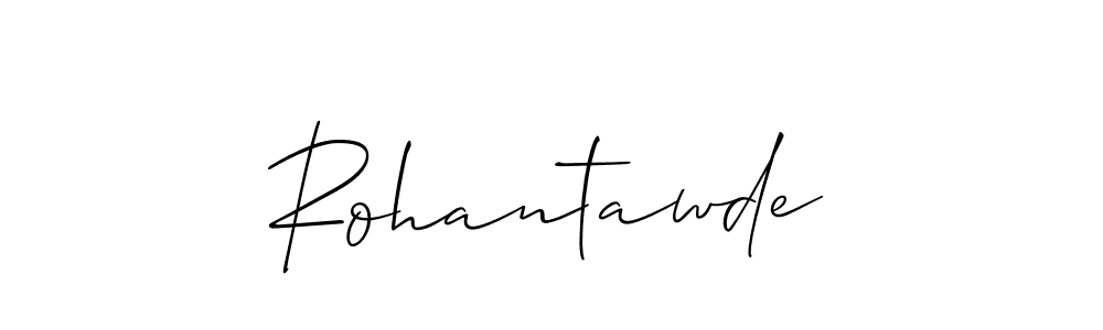 Make a beautiful signature design for name Rohantawde. With this signature (Allison_Script) style, you can create a handwritten signature for free. Rohantawde signature style 2 images and pictures png