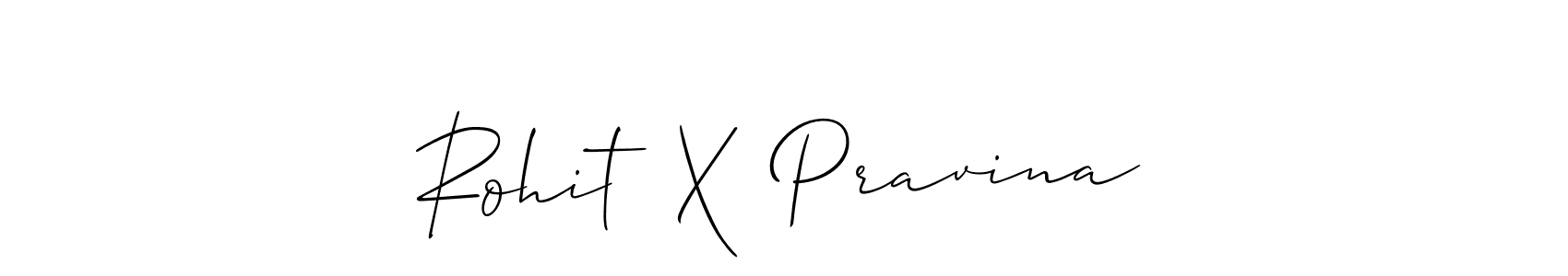 Also we have Rohit  X  Pravina name is the best signature style. Create professional handwritten signature collection using Allison_Script autograph style. Rohit  X  Pravina signature style 2 images and pictures png