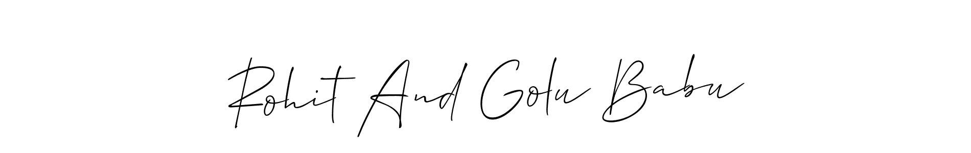 Create a beautiful signature design for name Rohit And Golu Babu. With this signature (Allison_Script) fonts, you can make a handwritten signature for free. Rohit And Golu Babu signature style 2 images and pictures png
