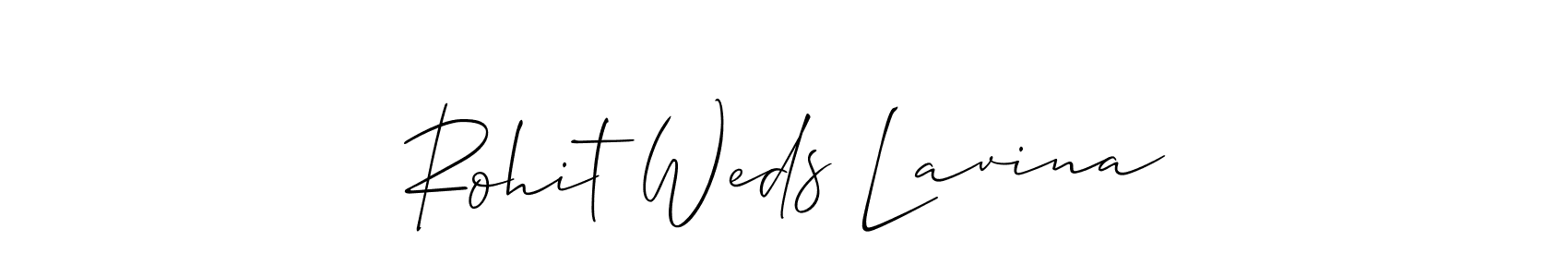 Make a beautiful signature design for name Rohit Weds Lavina. Use this online signature maker to create a handwritten signature for free. Rohit Weds Lavina signature style 2 images and pictures png