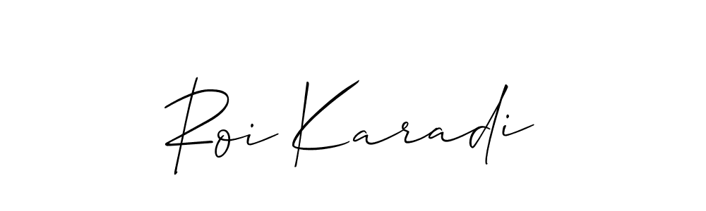 Also You can easily find your signature by using the search form. We will create Roi Karadi name handwritten signature images for you free of cost using Allison_Script sign style. Roi Karadi signature style 2 images and pictures png