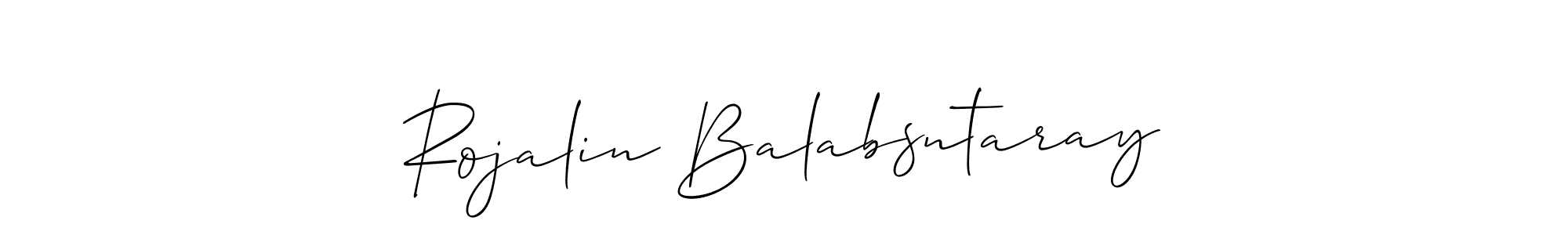 This is the best signature style for the Rojalin Balabsntaray name. Also you like these signature font (Allison_Script). Mix name signature. Rojalin Balabsntaray signature style 2 images and pictures png