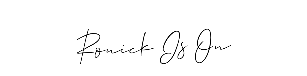 Use a signature maker to create a handwritten signature online. With this signature software, you can design (Allison_Script) your own signature for name Ronick Is On. Ronick Is On signature style 2 images and pictures png