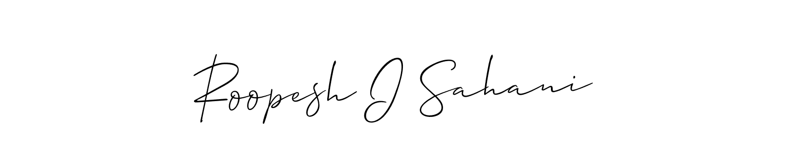 Make a short Roopesh I Sahani signature style. Manage your documents anywhere anytime using Allison_Script. Create and add eSignatures, submit forms, share and send files easily. Roopesh I Sahani signature style 2 images and pictures png