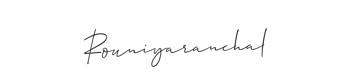 Make a beautiful signature design for name Rouniyaranchal. With this signature (Allison_Script) style, you can create a handwritten signature for free. Rouniyaranchal signature style 2 images and pictures png