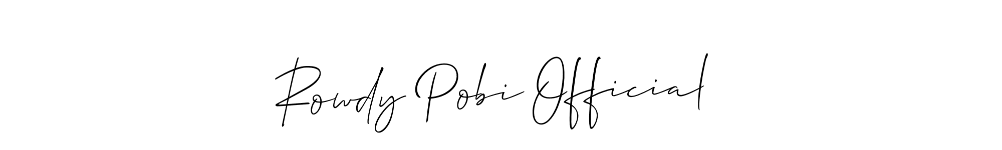 How to make Rowdy Pobi Official  signature? Allison_Script is a professional autograph style. Create handwritten signature for Rowdy Pobi Official  name. Rowdy Pobi Official  signature style 2 images and pictures png