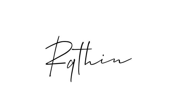 Use a signature maker to create a handwritten signature online. With this signature software, you can design (Allison_Script) your own signature for name Rqthin. Rqthin signature style 2 images and pictures png