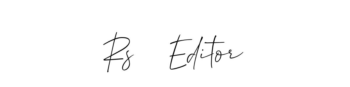 You should practise on your own different ways (Allison_Script) to write your name (Rs    Editor) in signature. don't let someone else do it for you. Rs    Editor signature style 2 images and pictures png