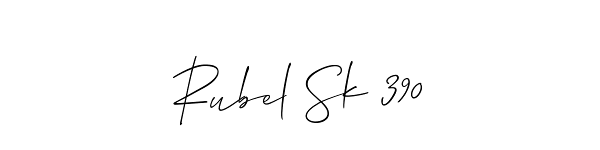 Design your own signature with our free online signature maker. With this signature software, you can create a handwritten (Allison_Script) signature for name Rubel Sk 390. Rubel Sk 390 signature style 2 images and pictures png