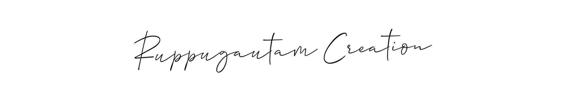 Also we have Ruppugautam Creation name is the best signature style. Create professional handwritten signature collection using Allison_Script autograph style. Ruppugautam Creation signature style 2 images and pictures png