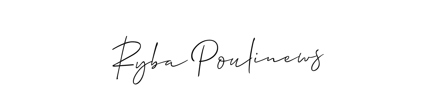 You should practise on your own different ways (Allison_Script) to write your name (Ryba Poulinews) in signature. don't let someone else do it for you. Ryba Poulinews signature style 2 images and pictures png