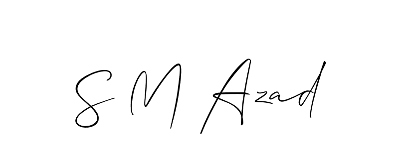 It looks lik you need a new signature style for name S M Azad. Design unique handwritten (Allison_Script) signature with our free signature maker in just a few clicks. S M Azad signature style 2 images and pictures png