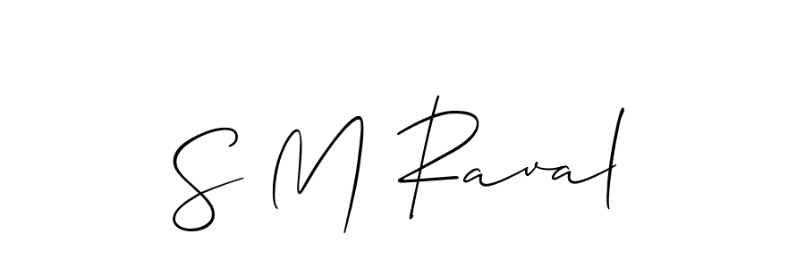 How to make S M Raval signature? Allison_Script is a professional autograph style. Create handwritten signature for S M Raval name. S M Raval signature style 2 images and pictures png