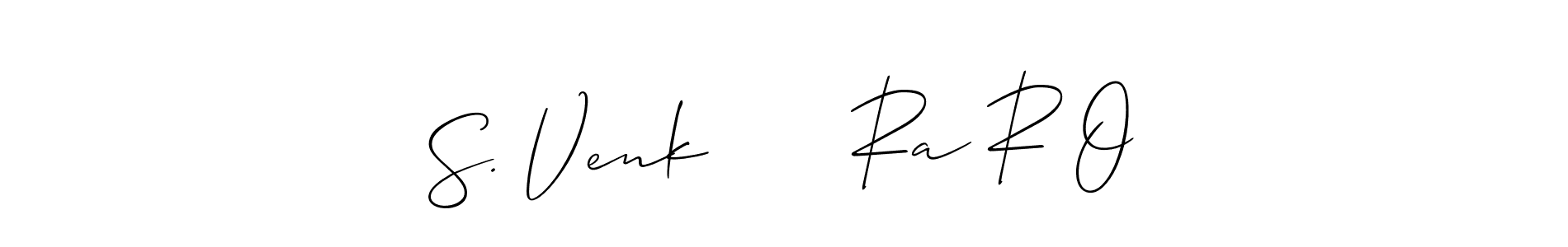 Design your own signature with our free online signature maker. With this signature software, you can create a handwritten (Allison_Script) signature for name S. Venk      Ra R O. S. Venk      Ra R O signature style 2 images and pictures png